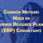 Mistakes made by ERP Consultant
