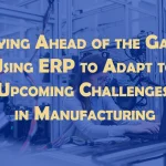ERP - Future Manufacturing Challenges
