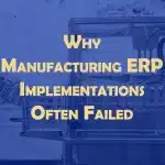 Why ERP Manufacturing Fail