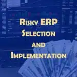 Risky ERP Selection Implementation