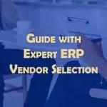 Expert ERP Vendor Selection
